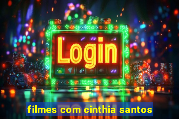 filmes com cinthia santos